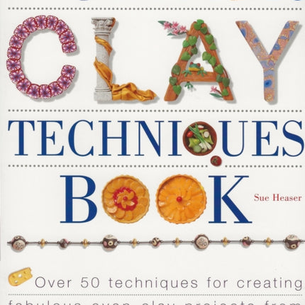 The Polymer Clay Techniques Book