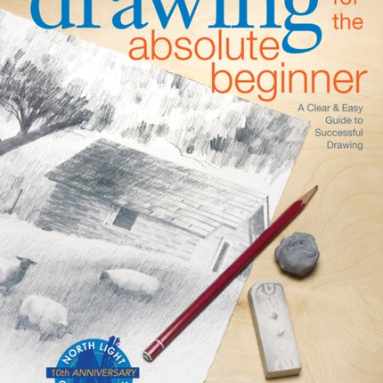 Drawing for the Absolute Beginner