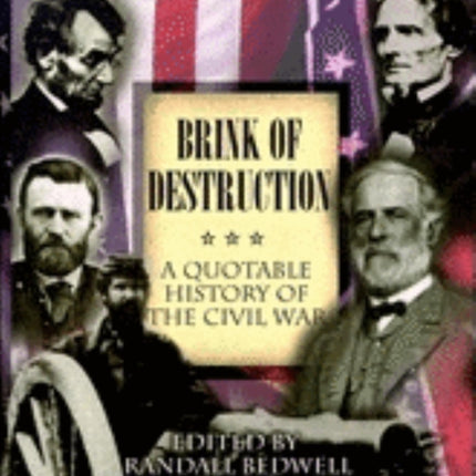Brink of Destruction: A Quotable History of the