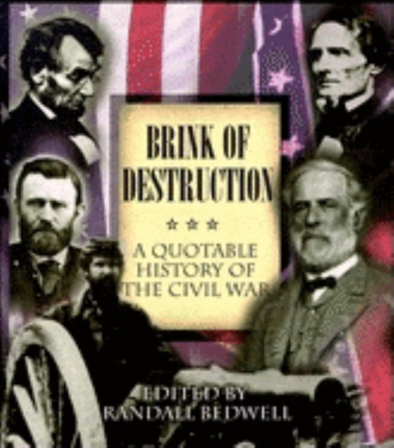 Brink of Destruction: A Quotable History of the
