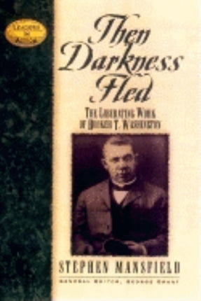 Then Darkness Fled: The Liberating Wisdom of