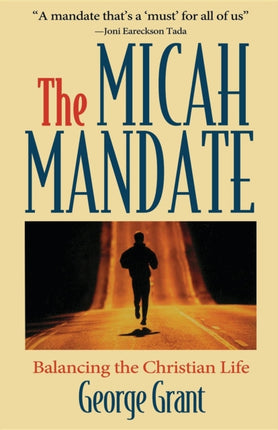The Micah Mandate: Balancing the Christian Life
