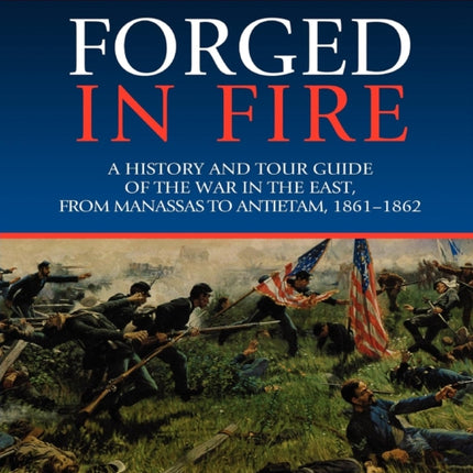 Forged in Fire: A History and Tour Guide of the