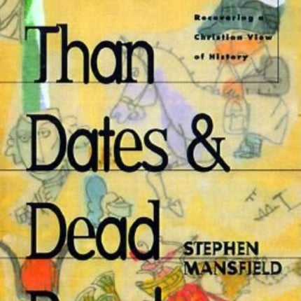 More Than Dates and Dead People: Recovering a