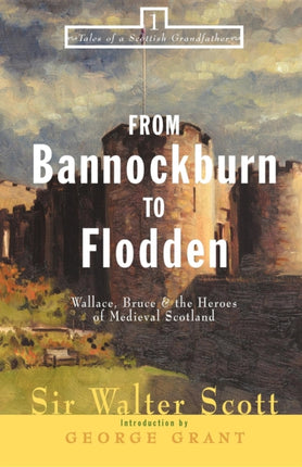 From Bannockburn to Flodden: Wallace, Bruce, and