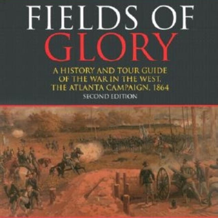 Fields of Glory: A History and Tour Guide of the