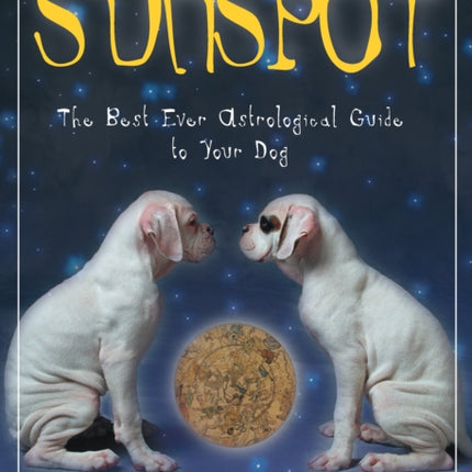Sunspot: The Best Ever Astrological Guide to Your