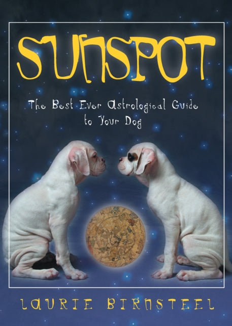 Sunspot: The Best Ever Astrological Guide to Your