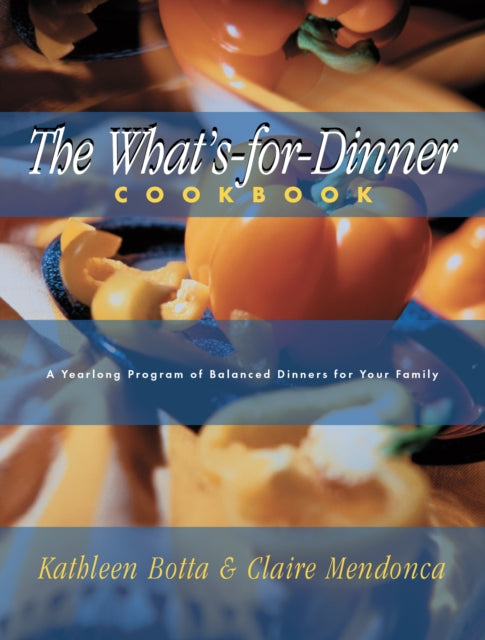What's-For-Dinner Cookbook: A Year-Long Program