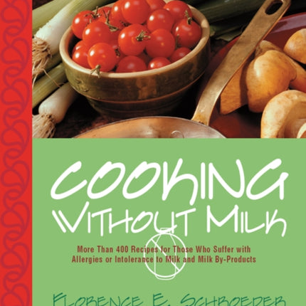 Cooking Without Milk: Milk-Free and Lactose-Free