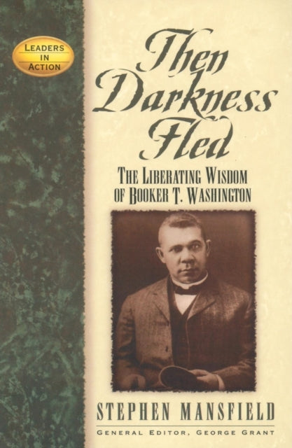 Then Darkness Fled: The Liberating Wisdom of