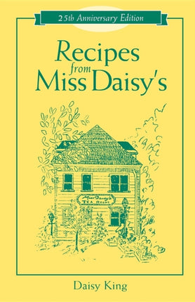 Recipes From Miss Daisy's - 25th Anniversary