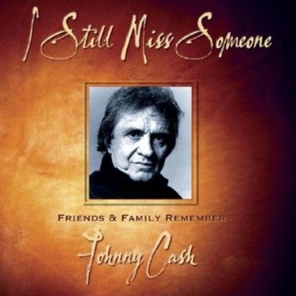 I Still Miss Someone: Friends and Family Remember
