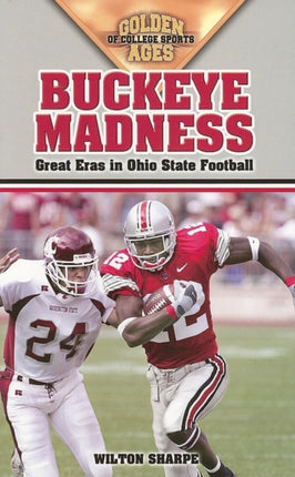 Buckeye Madness: Great Eras in Ohio State