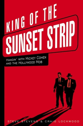 King of the Sunset Strip: Hangin' with Mickey