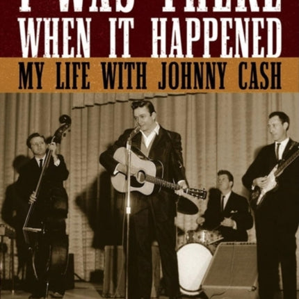 I Was There When It Happened: My Life with Johnny