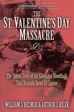 The St. Valentine's Day Massacre: The Untold