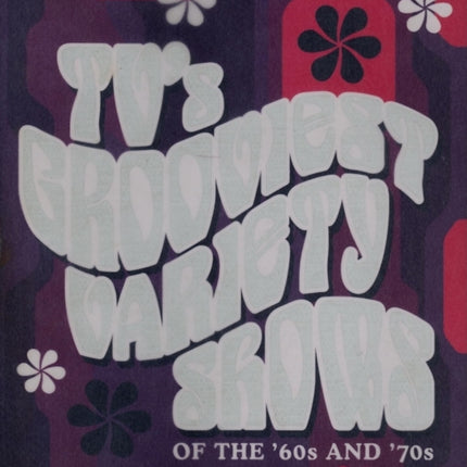 TV's Grooviest Variety Shows of the '60s and