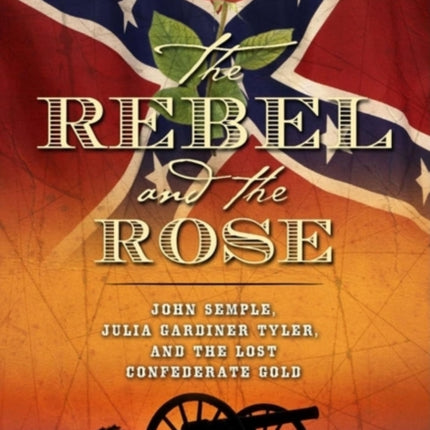 The Rebel and the Rose: James A. Semple, Julia