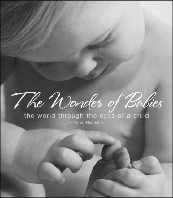 The Wonder of Babies: The World Through the Eyes of a Child