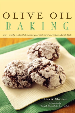 Olive Oil Baking: Heart-Healthy Recipes That