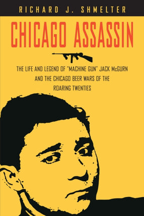 Chicago Assassin: The Life and Legend of  Machine