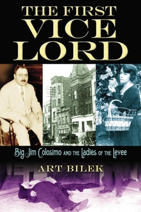 The First Vice Lord: Big Jim Colosemo and the