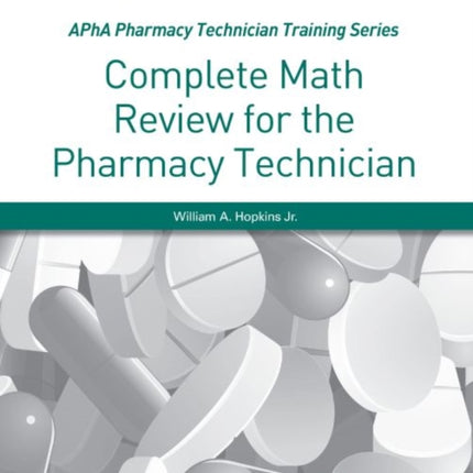 Complete Math Review for the Pharmacy Technician Fifth Edition