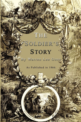 The Soldier's Story: Of His Captivity at Andersonville, Belle Isle, and Other Rebel Prisons