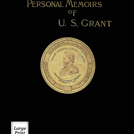 Personal Memoirs of U.S. Grant Volume 2/2: Large Print Edition