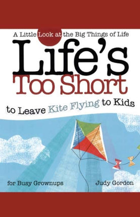 Life's too Short to Leave Kite Flying to Kids: A