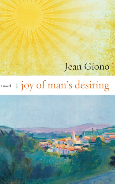 Joy of Man's Desiring: A Novel