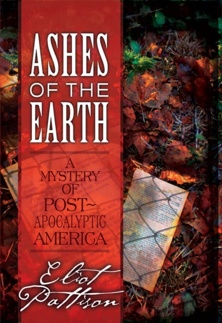 Ashes Of The Earth: A Mystery of Post-Apocalyptic America