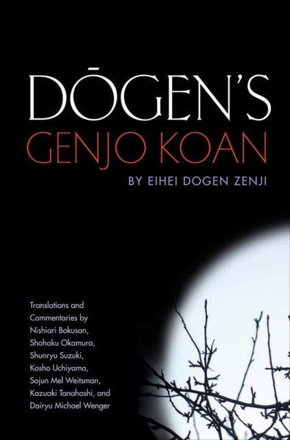 Dogen's Genjo Koan: Three Commentaries