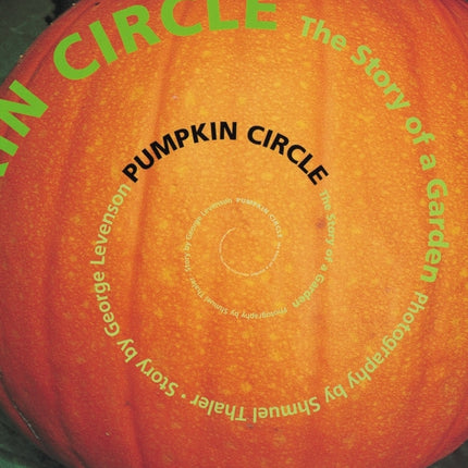 Pumpkin Circle: The Story of a Garden