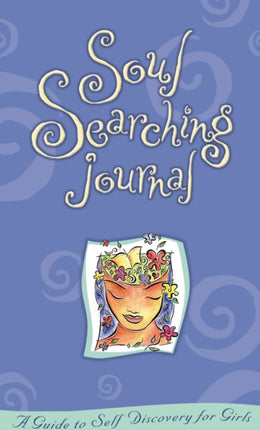 Soul Searching Journal: A Guide To Self-Discovery For Girls