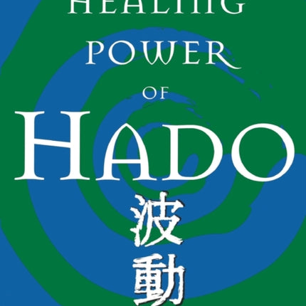 The Healing Power Of Hado