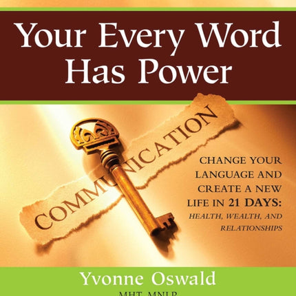 Your Every Word Has Power Three Great 21 Day Success Plan Health Wealth and Relationships