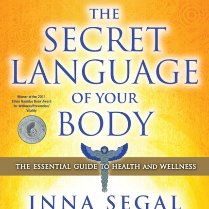 The Secret Language of Your Body: The Essential Guide to Health and Wellness