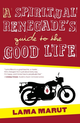 Spiritual Renegades Guide to the Good Life