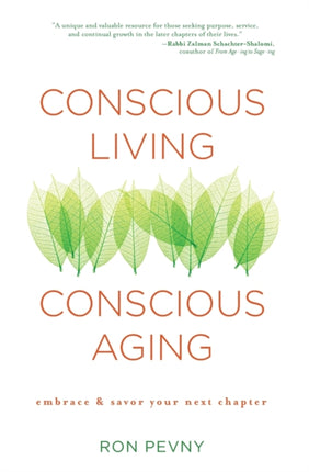 Conscious Living, Conscious Aging: Embrace & Savor Your Next Chapter