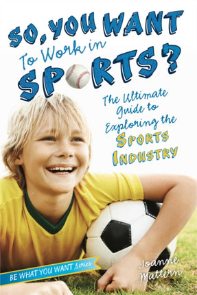 So, You Want to Work in Sports?: The Ultimate