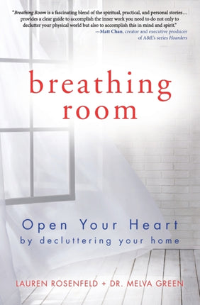 Breathing Room Declutter Your Heart Declutter Your Home Open Your Heart by Decluttering Your Home
