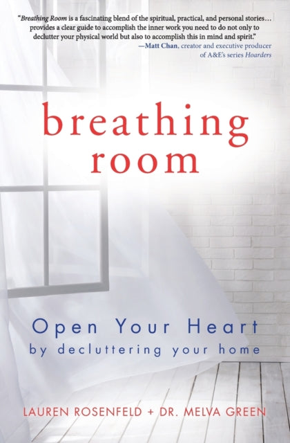 Breathing Room Declutter Your Heart Declutter Your Home Open Your Heart by Decluttering Your Home