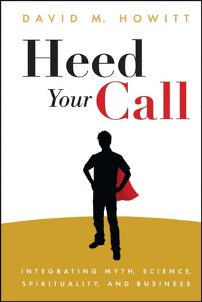 Heed Your Call: Integrating Myth, Science,