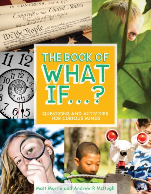 Book Of What If HB Questions and Activities For Curious Minds