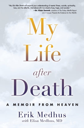 My Life After Death A Memoir from Heaven