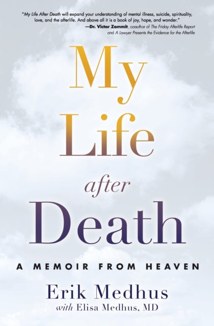 My Life After Death A Memoir from Heaven