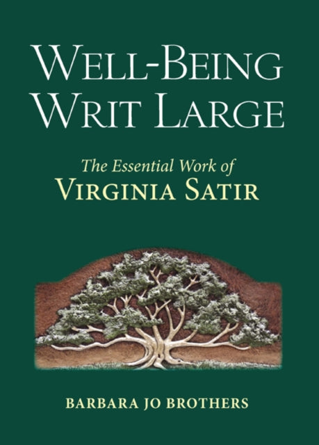 Well-Being Writ Large: The Essential Work of Virginia Satir