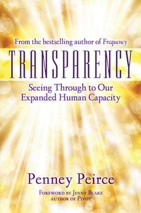 Transparency Seeing Through to Our Expanded Human Capacity